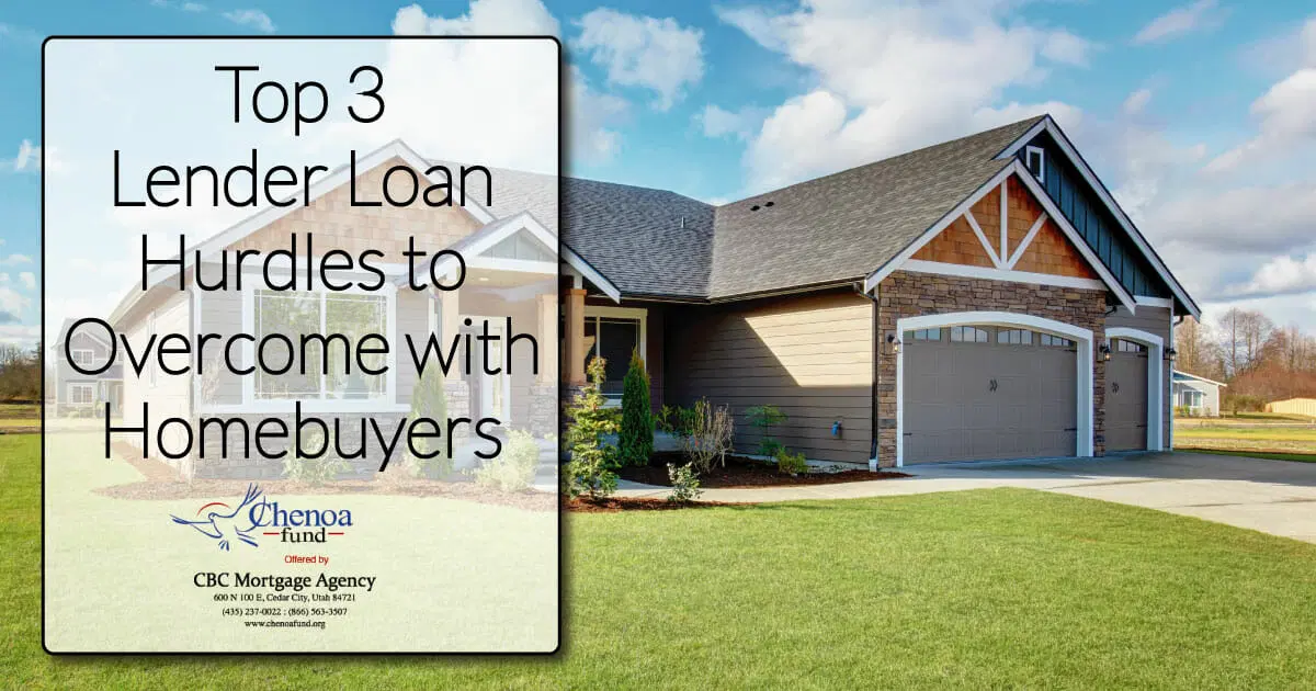 Top 3 Lender Loan Hurdles to Overcome with Homebuyers